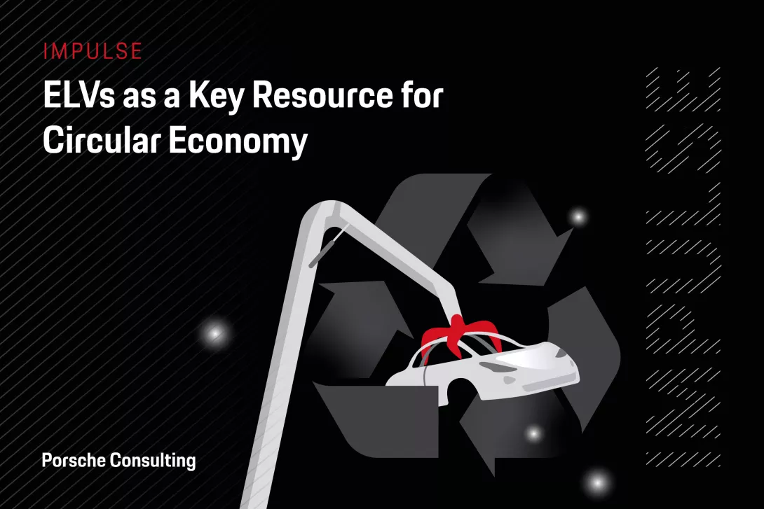 Impulse Porsche Consulting ELVs as a key resource for circular economy